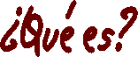 ¿Qué es?